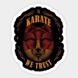 In Karate we trust - karate fighter gifts Sticker